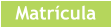 Matrícula
