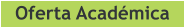 Oferta Académica